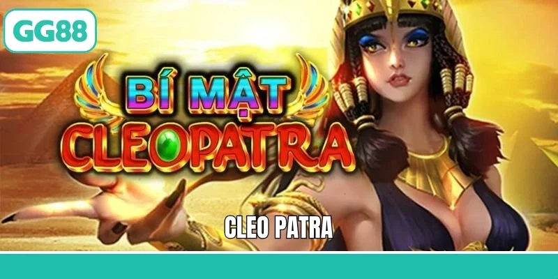 Cleo Patra - Nổ Hũ Thần Thoại Nền Văn Minh Bí Ẩn Tại GG88