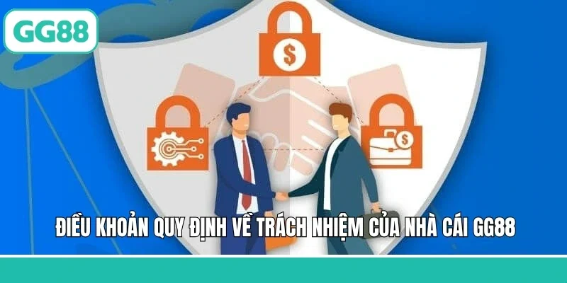 Điều khoản quy định về trách nhiệm của nhà cái GG88