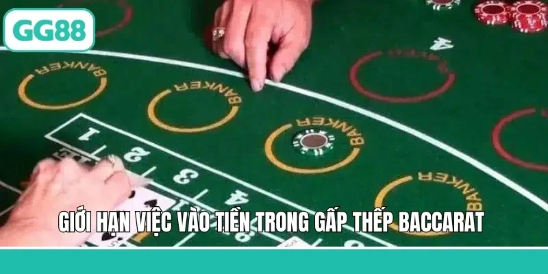 Giới hạn việc vào tiền trong Gấp thếp Baccarat