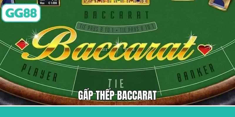 Gấp Thếp Baccarat - Bí Quyết Thắng Đỉnh Cao Tại GG88