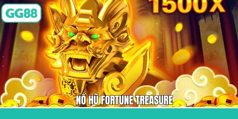 Nổ Hũ Fortune Treasure - Quay Hũ Săn Thưởng Cực Lớn Tại GG88