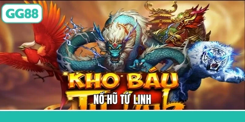 Nổ Hũ Tứ Linh GG88 – Hành Trình Chinh Phục Giải Thưởng Lớn