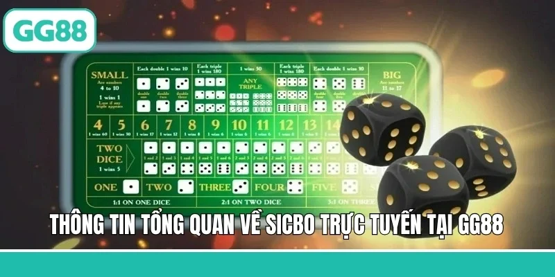 Thông tin tổng quan về Sicbo trực tuyến tại GG88