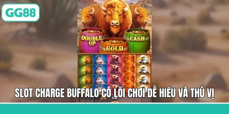 Slot Charge Buffalo có lối chơi dễ hiểu và thú vị